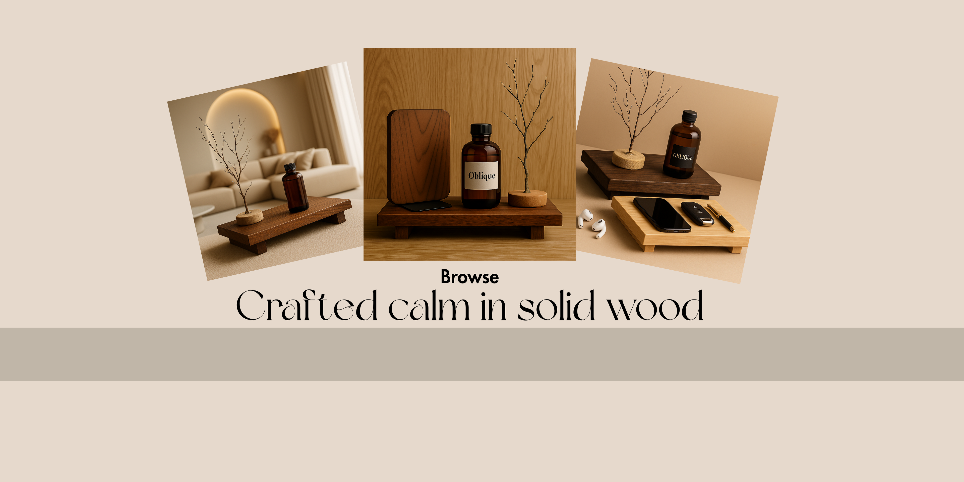 crafted calm in solid wood banner with images of Obliques wood articles